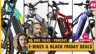 Tips for Buying E-Bikes on Black Friday | BK42 BIKE TALKS PODCAST Ep. 2