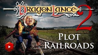 Dragonlance #2: Plot Railroads | D&D Walkthroughs