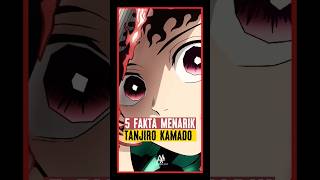 5 FAKTA MENARIK TENTANG TANJIRO KAMADO #demonslayer #kimetsunoyaiba