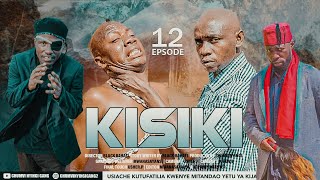 KISIKI - EPISODE 12 | STARRING CHUMVINYINGI, CHENDU & KISOFA