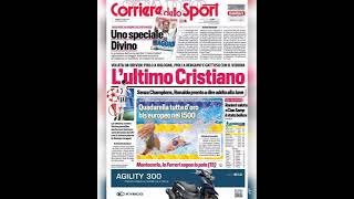 Cristiano via dalla Juventus,l'ultima di Donnarumma e il toto allenatori.Le prime pagine di oggi.