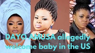 NOLLYWOOD STAR DAYO AMUSA ALLEGEDLY WELCOME BABY IN THE US