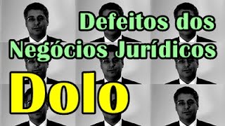 Defeitos dos Negócios Jurídicos: Dolo