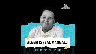 Episode 78: Aleem Israel Mangalji