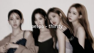 aespa - thirsty (sped up)