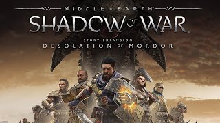 Shadow of War: Desolation of Mordor DLC - Full Game 100% Longplay Walkthrough