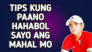 Tips Kung Paano Hahabol Sayo Ang Mahal Mo