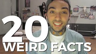 20 WEIRD FACTS ABOUT ME!