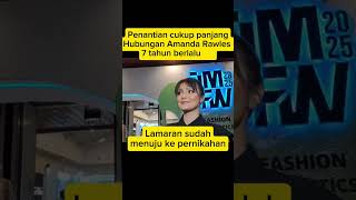 PENANTIAN CUKUP PANJANG,HUBUNGAN AMANDA RAWLES,,,7 TAHUN BERLALAU,,,LAMARAN SUDAH,MENUJU PERNIKAHAN