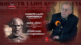 GAZDA JÓZSEF - KOSSUTH LAJOS KONFERENCIA