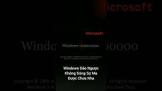 Windows +100000000 [Đảo Ngược Reverse] #Shorts #Reversed+