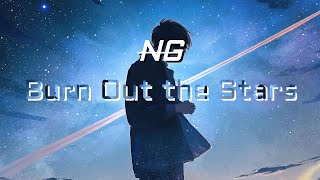 Nightcore - Burn Out The Stars [NG]