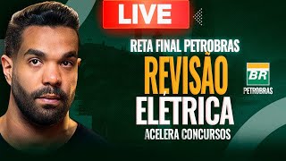 Revisão de ELÉTRICA para CONCURSO PETROBRAS -  Banca Cebraspe