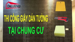 thi công giấy dán tường cho chung cư|EdecoShop