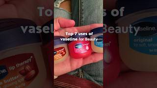 Top uses of Vaseline for beauty✔| Vaseline hacks👀 to look attractive #youtubeshorts #vasline #viral