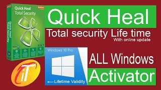 Quick Heal Total Security Lifetime 2017, 2018, Windows 10 Activator 100% working