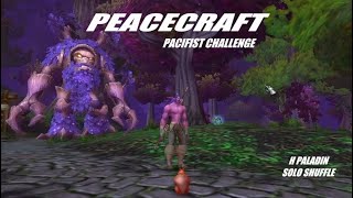 Lets play WoW Pacifist Challenge PeaceCraft, H Pala Solo shuffle, WoW ASMR day 517.1