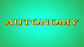 How to Pronounce AUTONOMY (definition,ex: sentence) REAL PERSONS VOICE