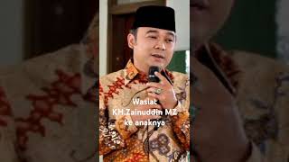 Ustadz KH.Fikri Zainuddin MZ ( Wasiat KH Zainuddin MZ kepada anaknya)