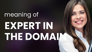 Understanding "Expert in the Domain": A Guide to English Mastery