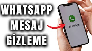 WhatssApp Mesaj Gizleme Nasıl Yapılır? - Basit ve Hızlı Yöntem