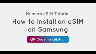 How to Install an eSIM from Numero on Samsung Using QR Code