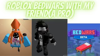 Roblox Bedwars with a pro!