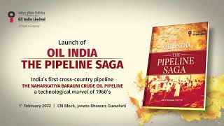 Launch of OIL INDIA THE PIPELINE SAGA