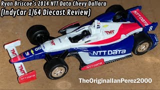 Ryan Briscoe’s 2014 NTT Data Chevy Dallara (IndyCar 1/64 Diecast Review)