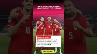 01-TIMNAS INDONESIA BESOK AKAN MEMAKAI JERSEY WARNA MERAH #shorts