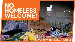 NO HOMELESS WELCOME! | Everyday Homeless Hub #5