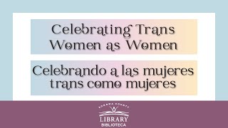 Celebrating Trans Women as Women 2023