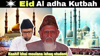 EID AL ADHA KUTBAH BY KASHIF BHAI MOULANA MOHAMMAD ISHAQ STUDENT