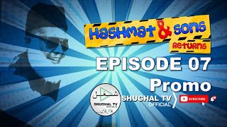 Hashmat & Sons Returns – Episode 07 Promo – Shughal TV Official – T.H. Filmworks