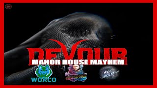 Manor House Mayhem, Devour,