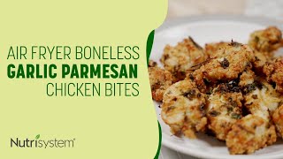 Air Fryer Boneless Garlic Parmesan Chicken Bites - Nutrisystem Recipe