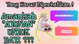 Cara Mengayun Bayi Yang Benar - Hindari Resikonya !