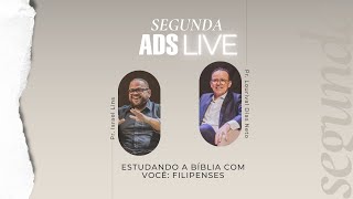 Segunda ADS Live | ESTUDANDO A BÍBLIA COM VOCÊ: FILIPENSES