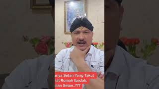 Hanya setan takut rumah ibadah