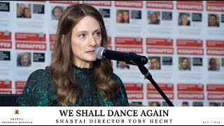 We Shall Dance Again: 10.7.24 | Shabtai Director Toby Hecht