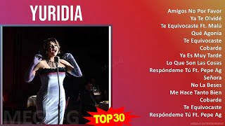 Y u r i d i a 2024 MIX Greatest Hits Playlist ~ 2000s Music ~ Top Latin Pop, Latin Music