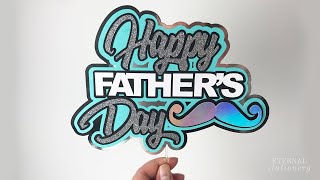 FATHER'S DAY CAKE TOPPER | Assembly Video | Layered Cake topper