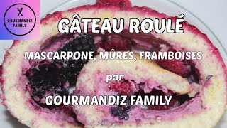 RECETTE SIMPLE Gâteau roulé, mascarpone, mûres, framboises