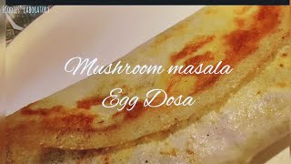 Mushroom Masala Egg Dosa