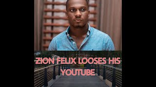 Sad story 😔 Zion Felix Looses his YouTube channel