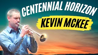 Centennial Horizon by Kevin Mckee - Christopher Wilson trumpet