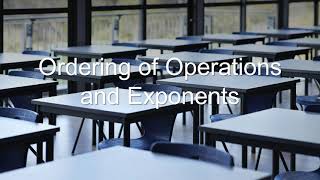 Ordering of Operations and Exponents