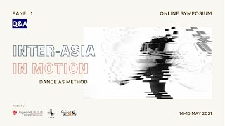 Inter-Asia in Motion: Dance as Method | Panel 1 | Q&A