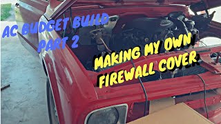 C10 budget build ac part 2  firewall cover