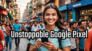 Unstoppable Craze: Google Pixel Takes India By Storm